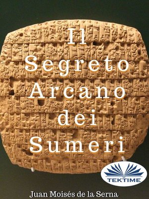 cover image of Il Segreto Arcano Dei Sumeri